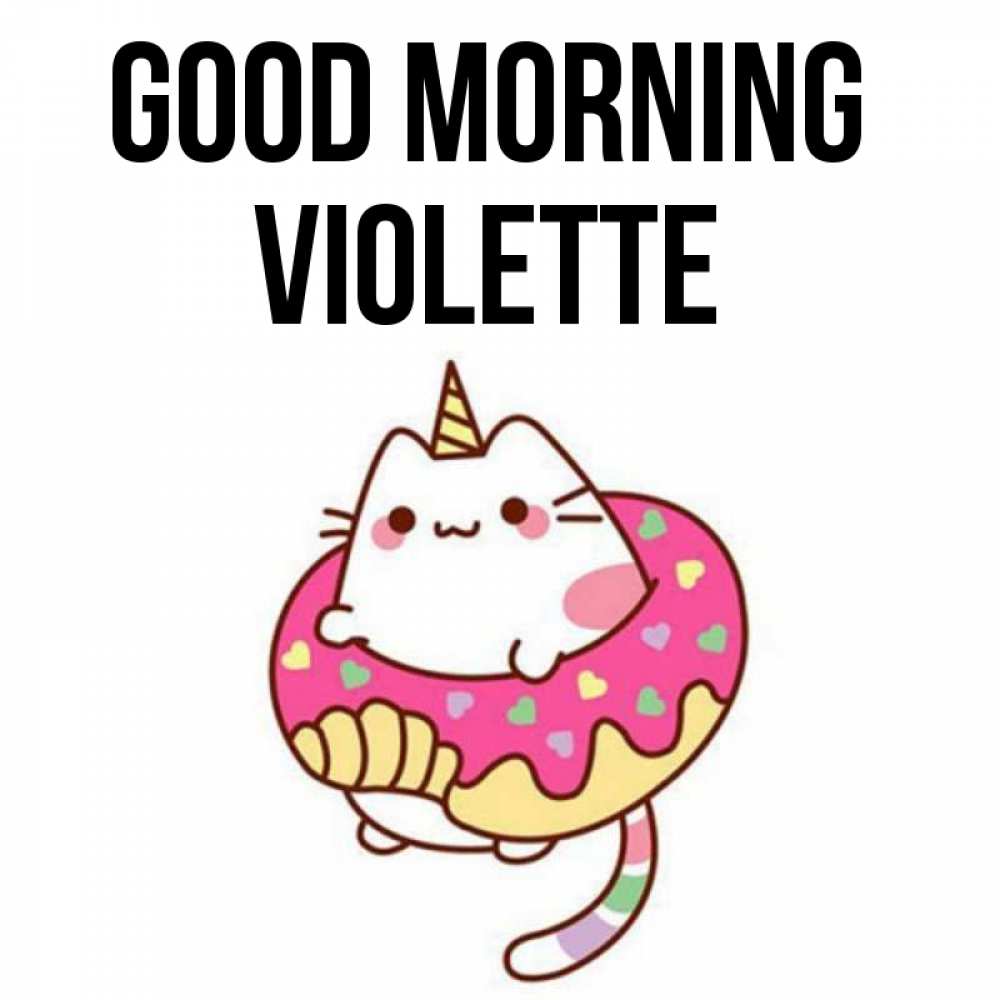 Greetings card с именем, Violette Good morning кот в бублике Greetings with text for free download 