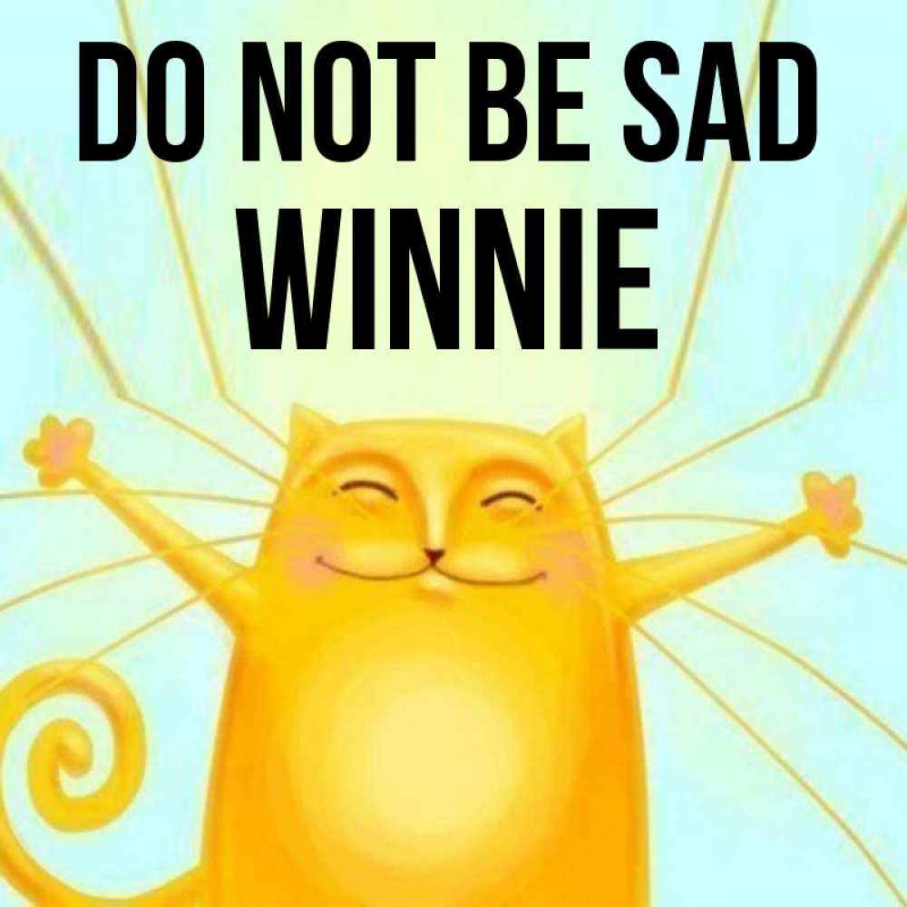 Greetings card с именем, Winnie Do not be sad обнимашки усатые Greetings with text for free download 