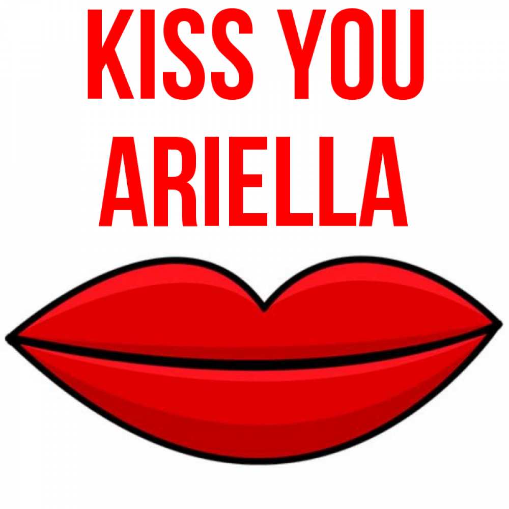 Greetings card с именем, Ariella Kiss you губы векторные Greetings with text for free download 
