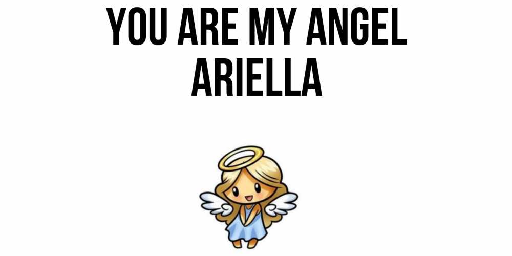 Greetings card с именем, Ariella You are my angel ангел Greetings with text for free download 