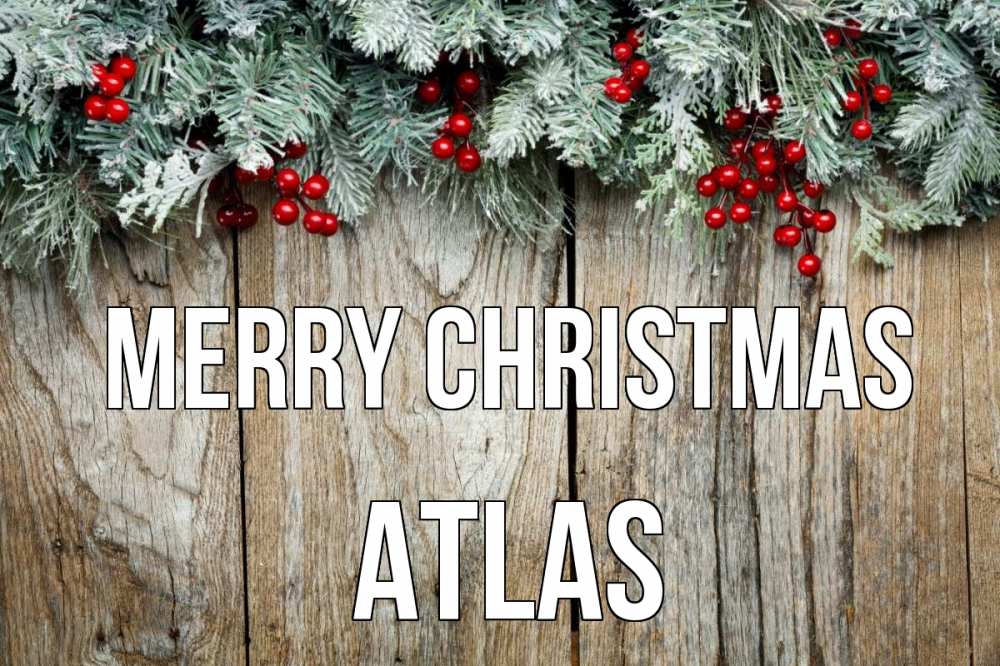 Greetings card с именем, Atlas Merry Christmas с рождеством Greetings with text for free download 