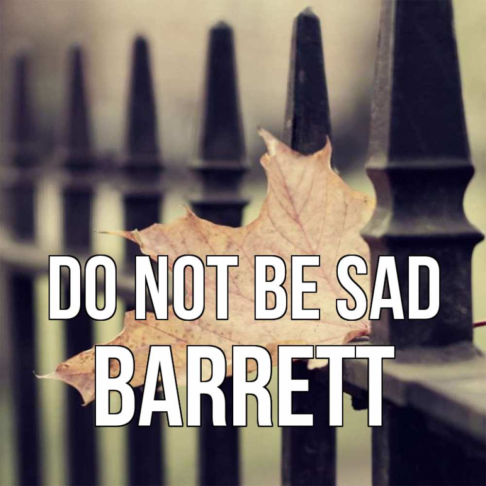 Greetings card с именем, Barrett Do not be sad лист клена Greetings with text for free download 
