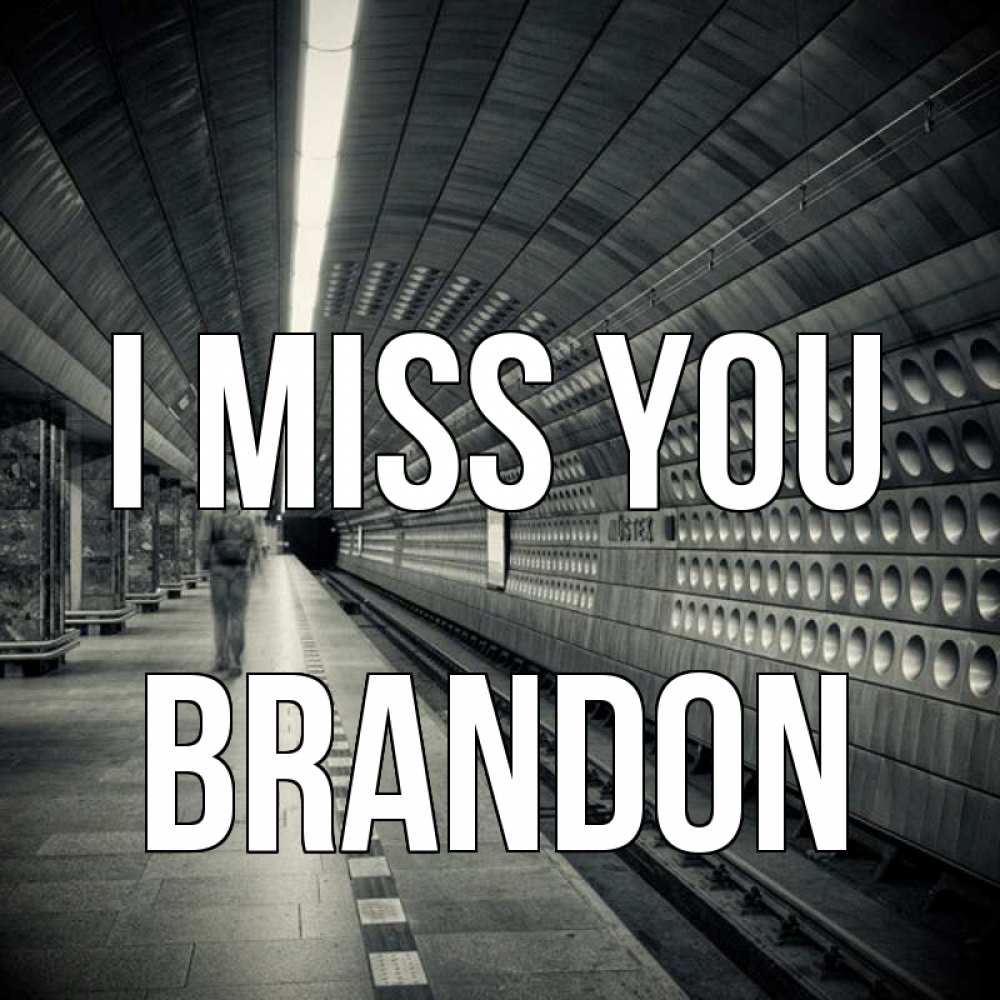 Greetings card с именем, Brandon I miss you приезжай 1 Greetings with text for free download 