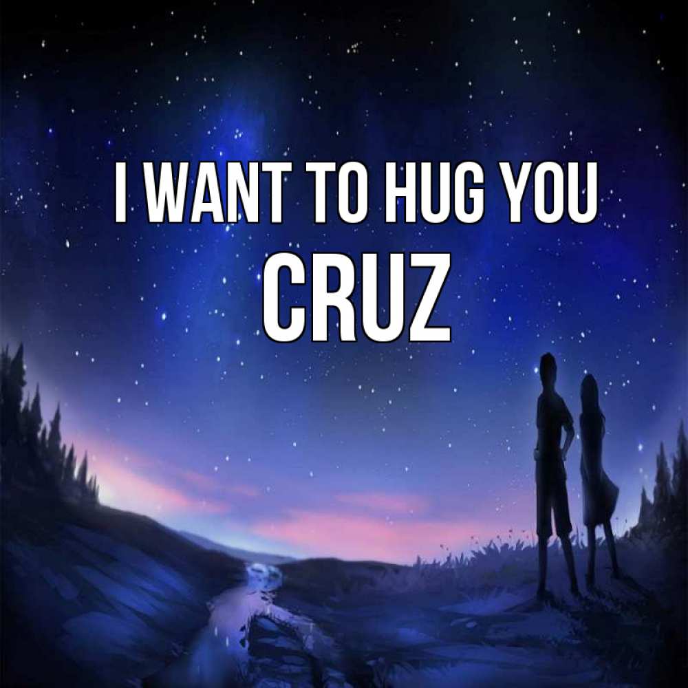 Greetings card с именем, Cruz I want to hug you абстракция 1 Greetings with text for free download 