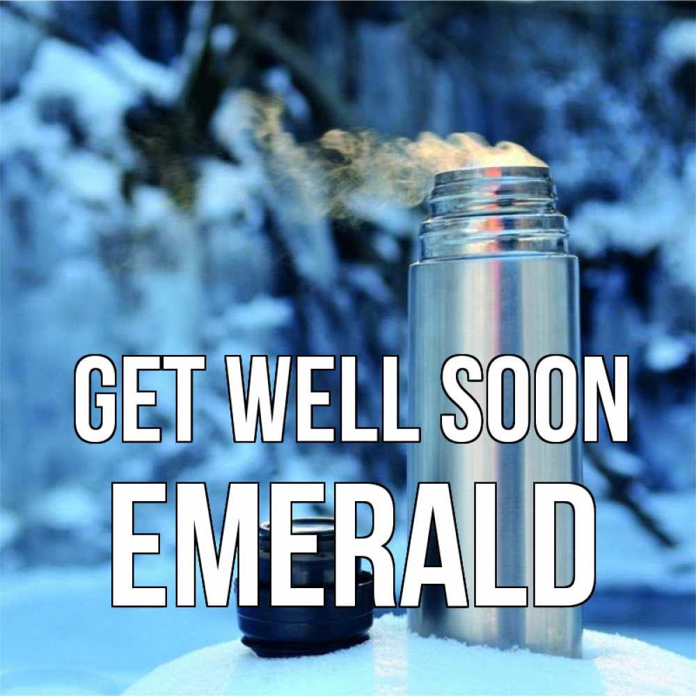 Greetings card с именем, Emerald Get well soon лечитесь не болейте Greetings with text for free download 