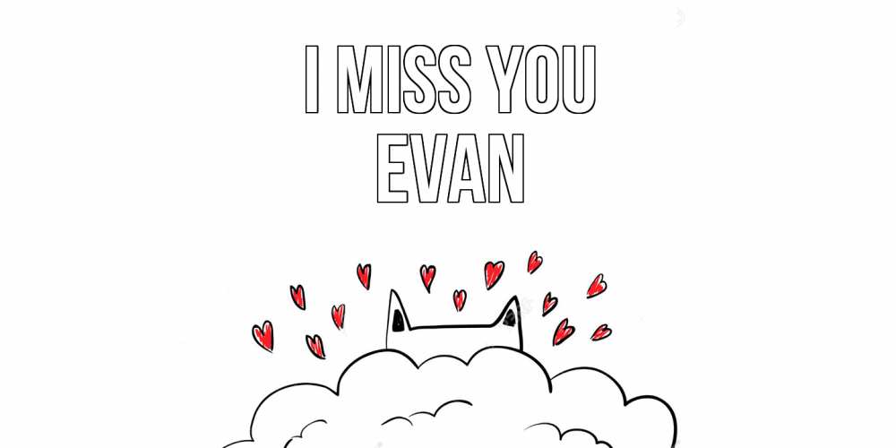 Greetings card с именем, Evan I miss you котик скучает по тебе очень с сердечками Greetings with text for free download 
