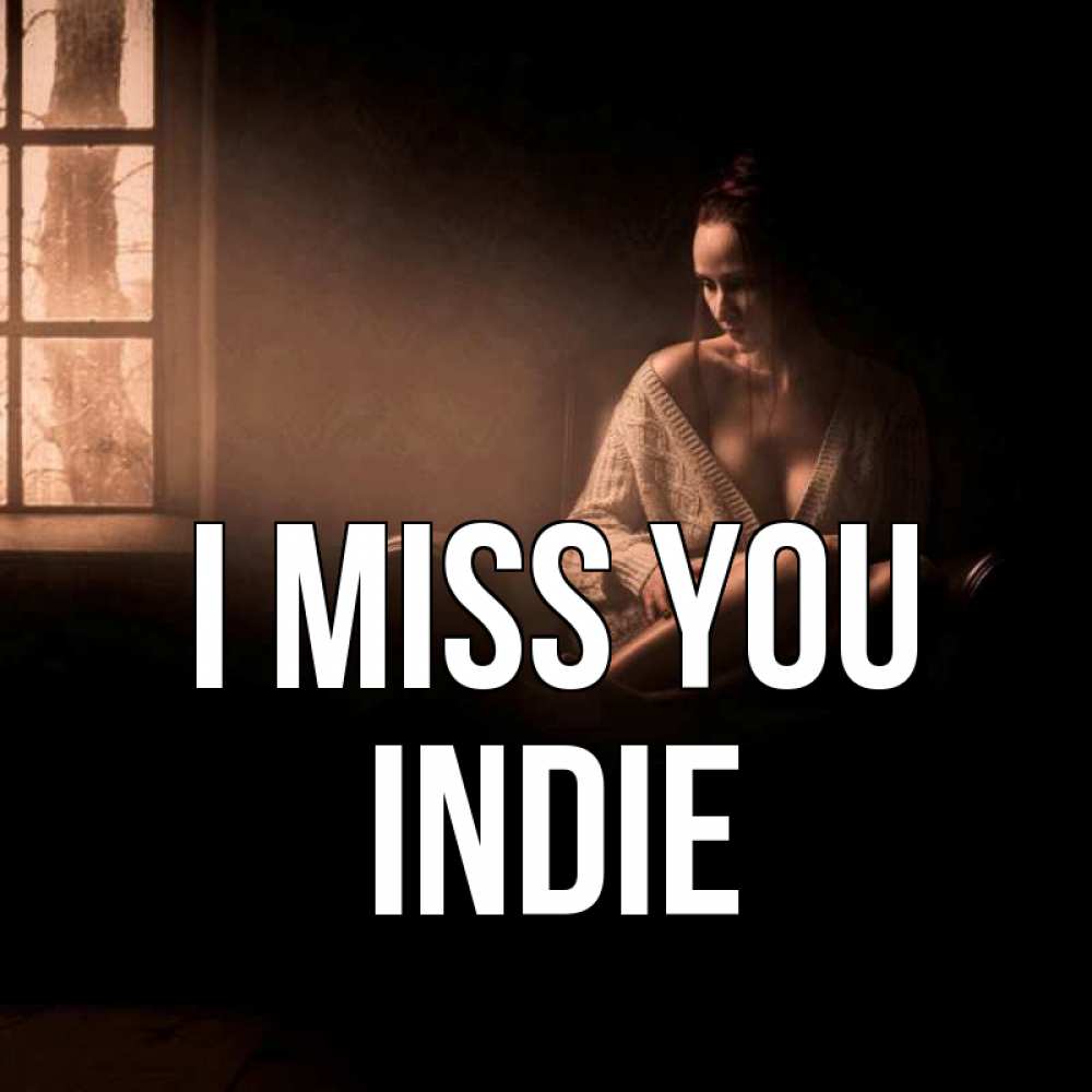Greetings card с именем, Indie I miss you приходи в гости ко мне Greetings with text for free download 