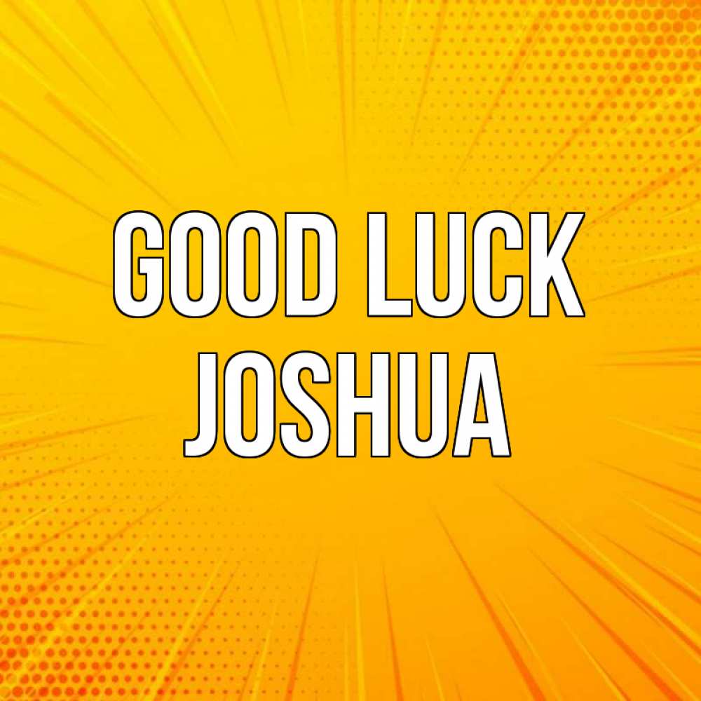 Greetings card с именем, Joshua Good luck фон Greetings with text for free download 