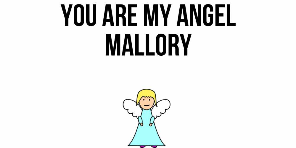 Greetings card с именем, Mallory You are my angel ангел Greetings with text for free download 