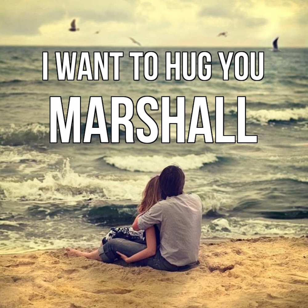 Greetings card с именем, Marshall I want to hug you возлюбленные на песочке Greetings with text for free download 