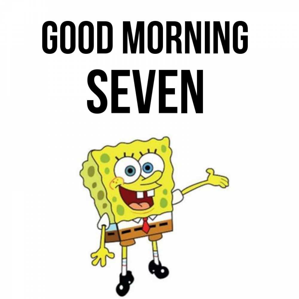 Greetings card с именем, Seven Good morning губка боб улыбается Greetings with text for free download 
