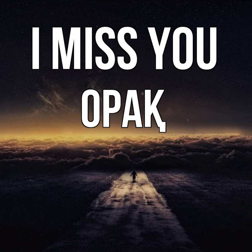 Greetings card с именем, ОРАҚ I miss you идем Greetings with text for free download 