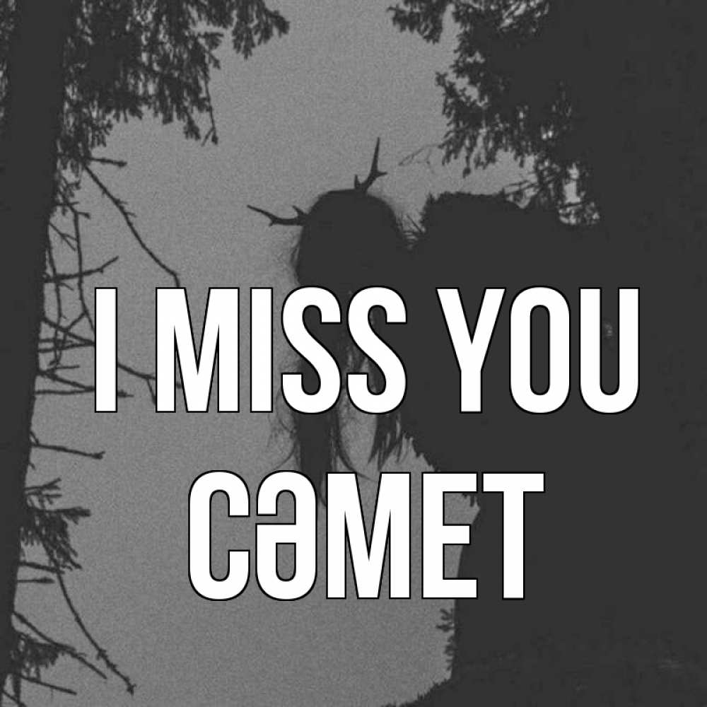 Greetings card с именем, СӘМЕТ I miss you пугаю Greetings with text for free download 