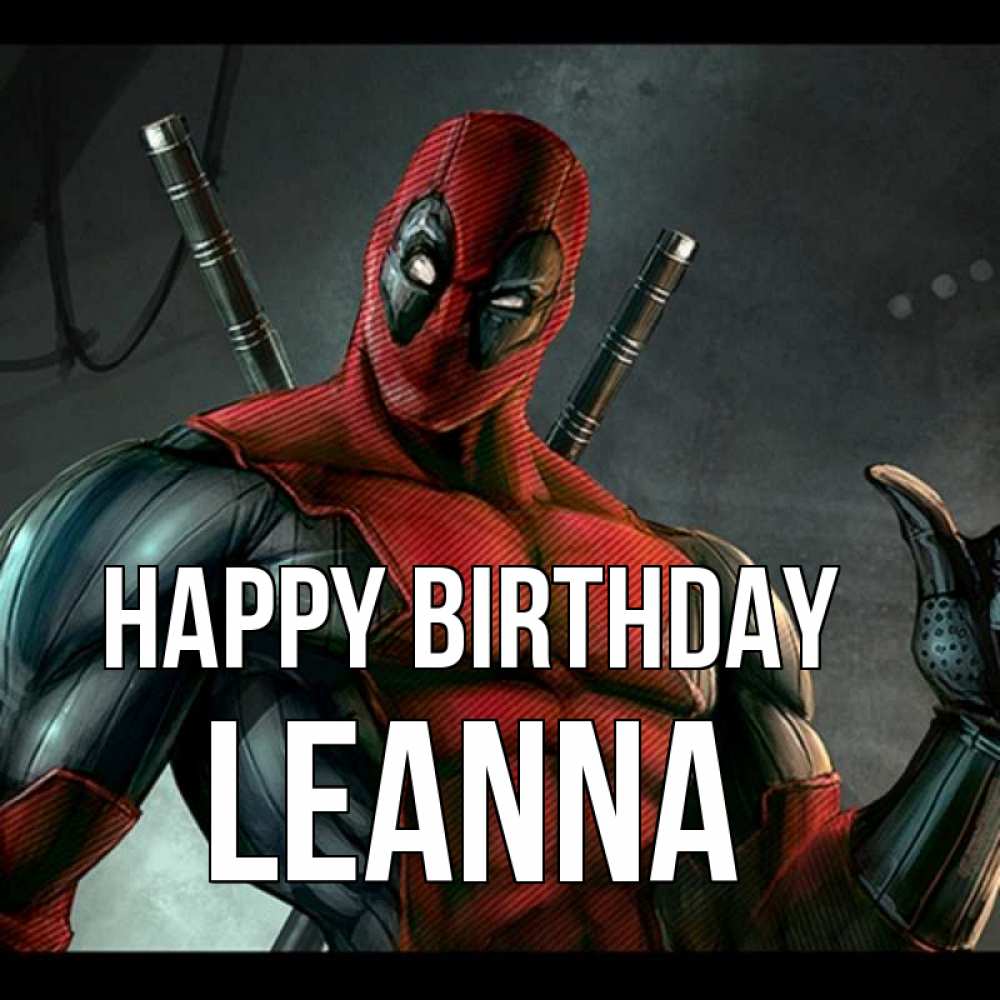 Greetings card с именем, Leanna Happy Birthday марвел супергерои Greetings with text for free download 