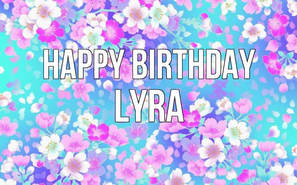 Greetings card с именем, Lyra Happy Birthday открытка с заливкой Greetings with text for free download 