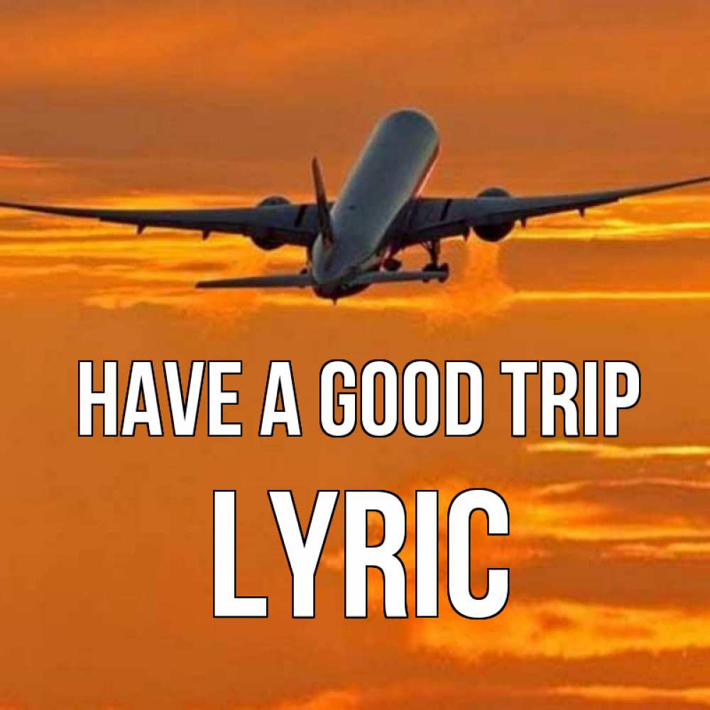 Greetings card с именем, Lyric Have a good trip оранжевое небо Greetings with text for free download 