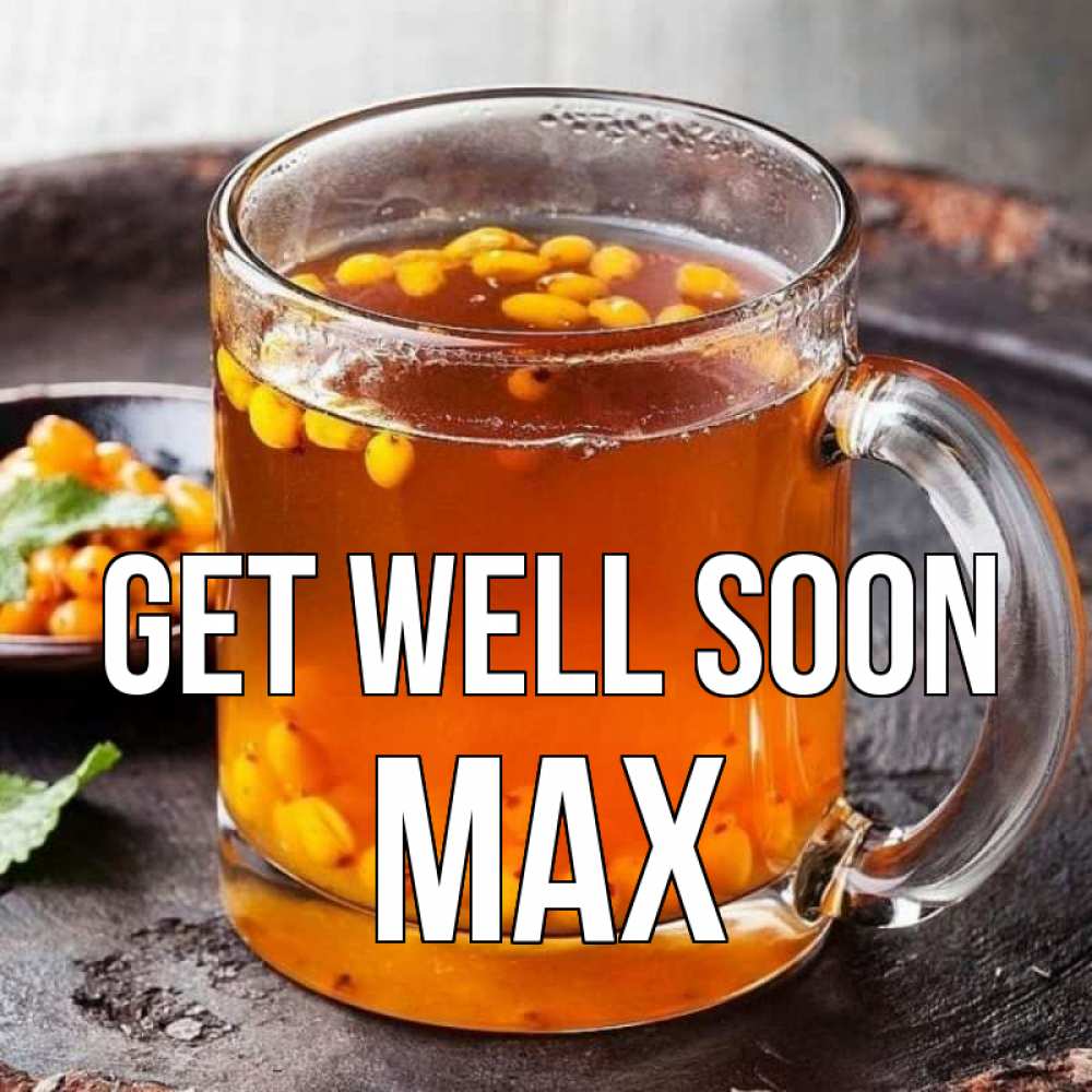 Greetings card с именем, Max Get well soon лекарство от простуды Greetings with text for free download 
