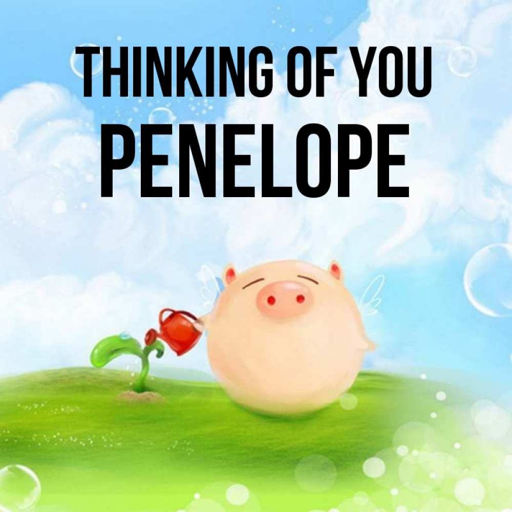 Greetings card с именем, Penelope Thinking of you позитивная свинюшка Greetings with text for free download 