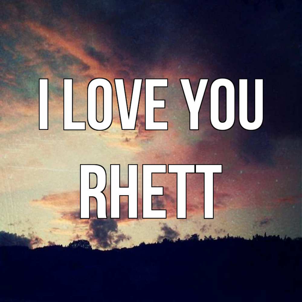 Greetings card с именем, Rhett I love you закат Greetings with text for free download 