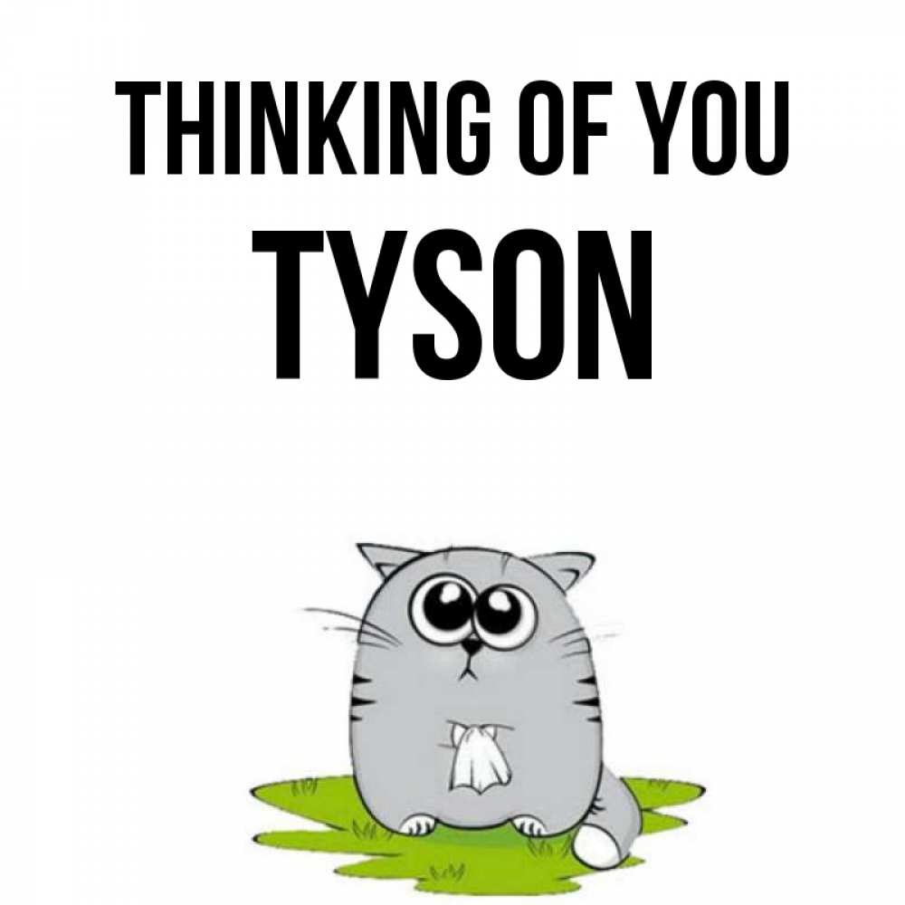 Greetings card с именем, Tyson Thinking of you тоска с платочком Greetings with text for free download 
