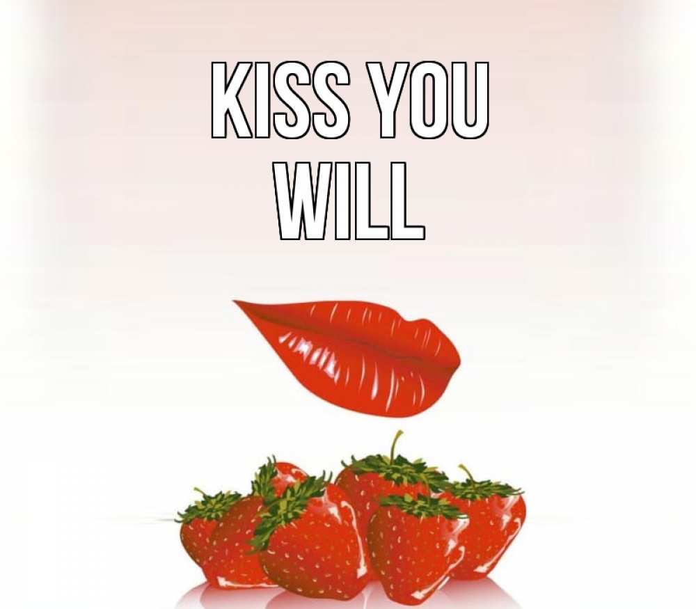 Greetings card с именем, Will Kiss you губки держат клубничку Greetings with text for free download 