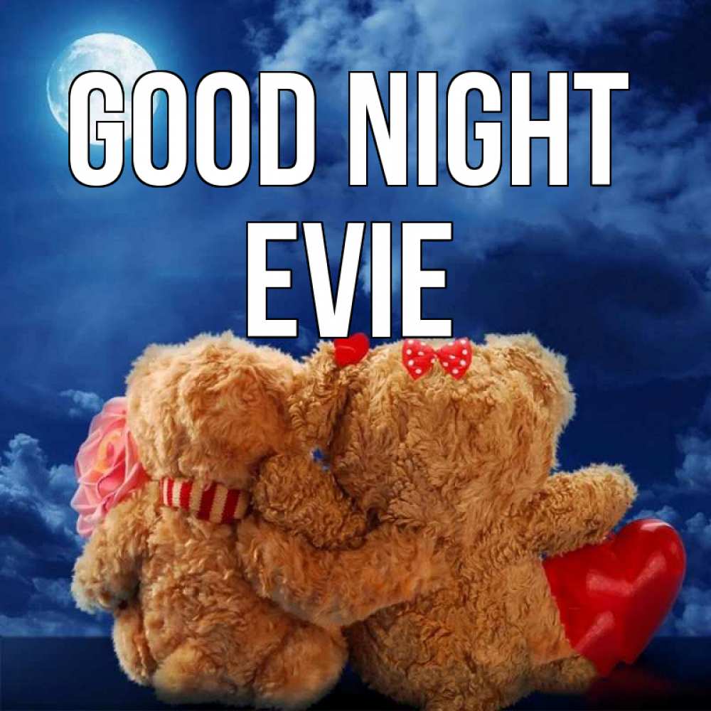 Greetings card с именем, Evie Good night плюшевые Greetings with text for free download 