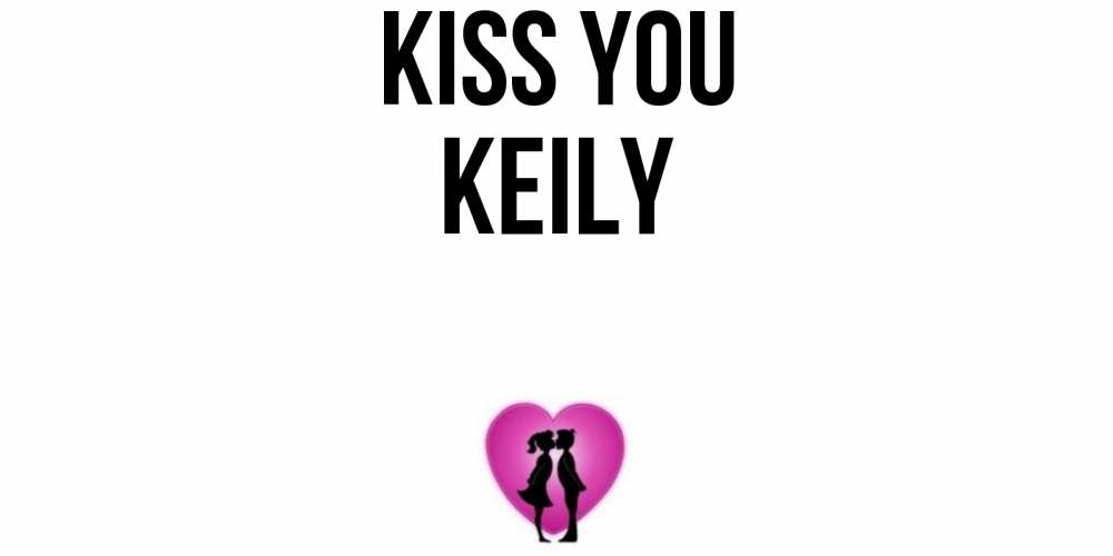 Greetings card с именем, Keily Kiss you поцелуй Greetings with text for free download 