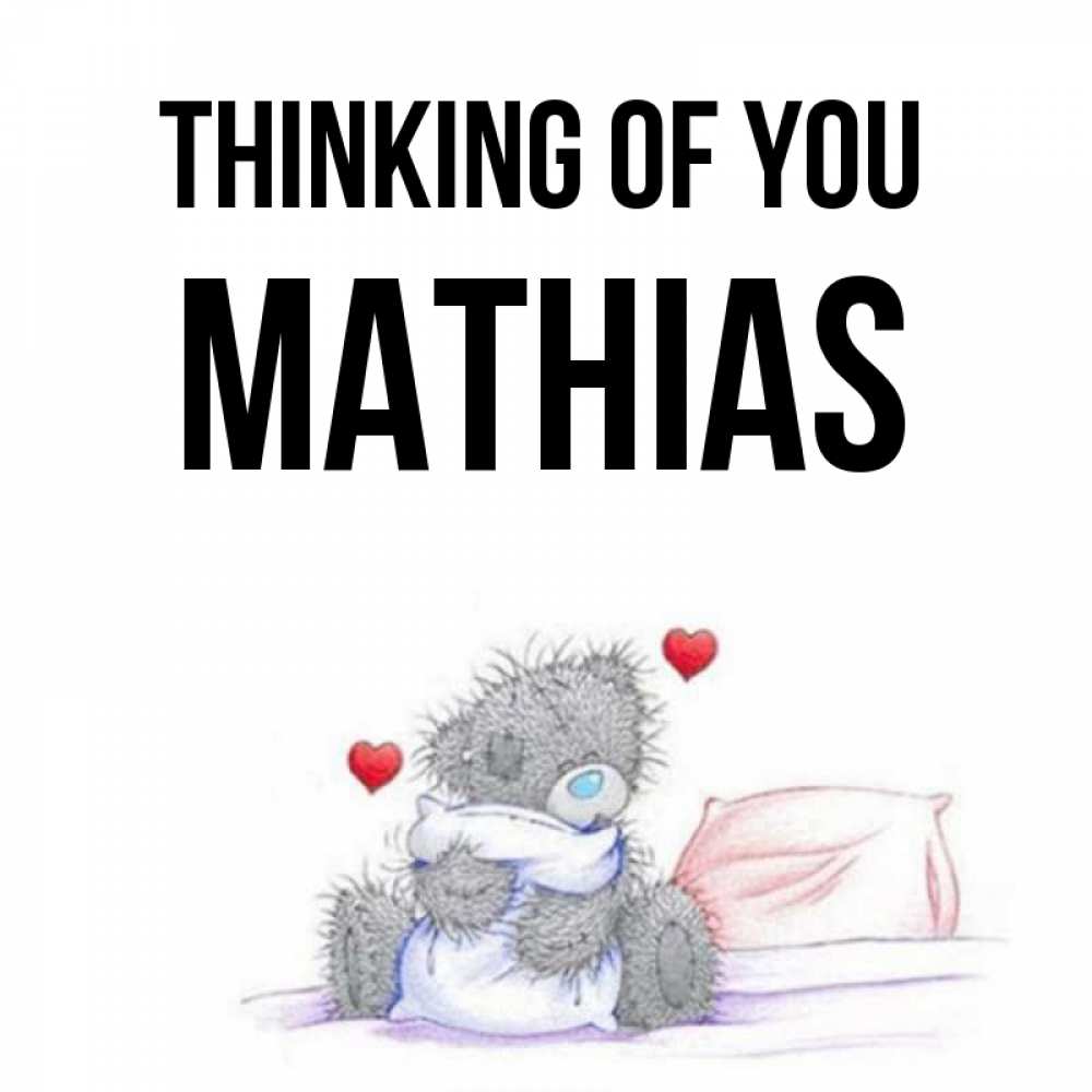 Greetings card с именем, Mathias Thinking of you мишка на кровати Greetings with text for free download 