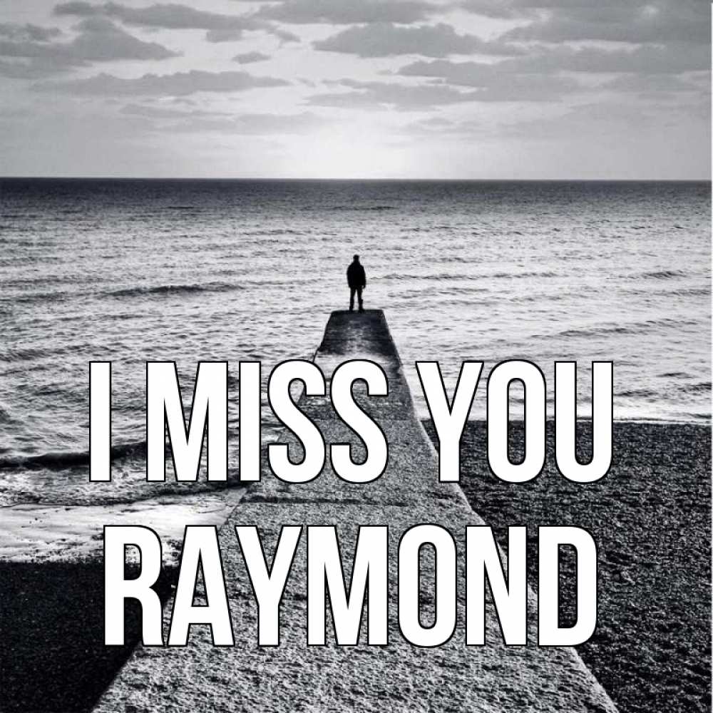 Greetings card с именем, Raymond I miss you скучашки Greetings with text for free download 