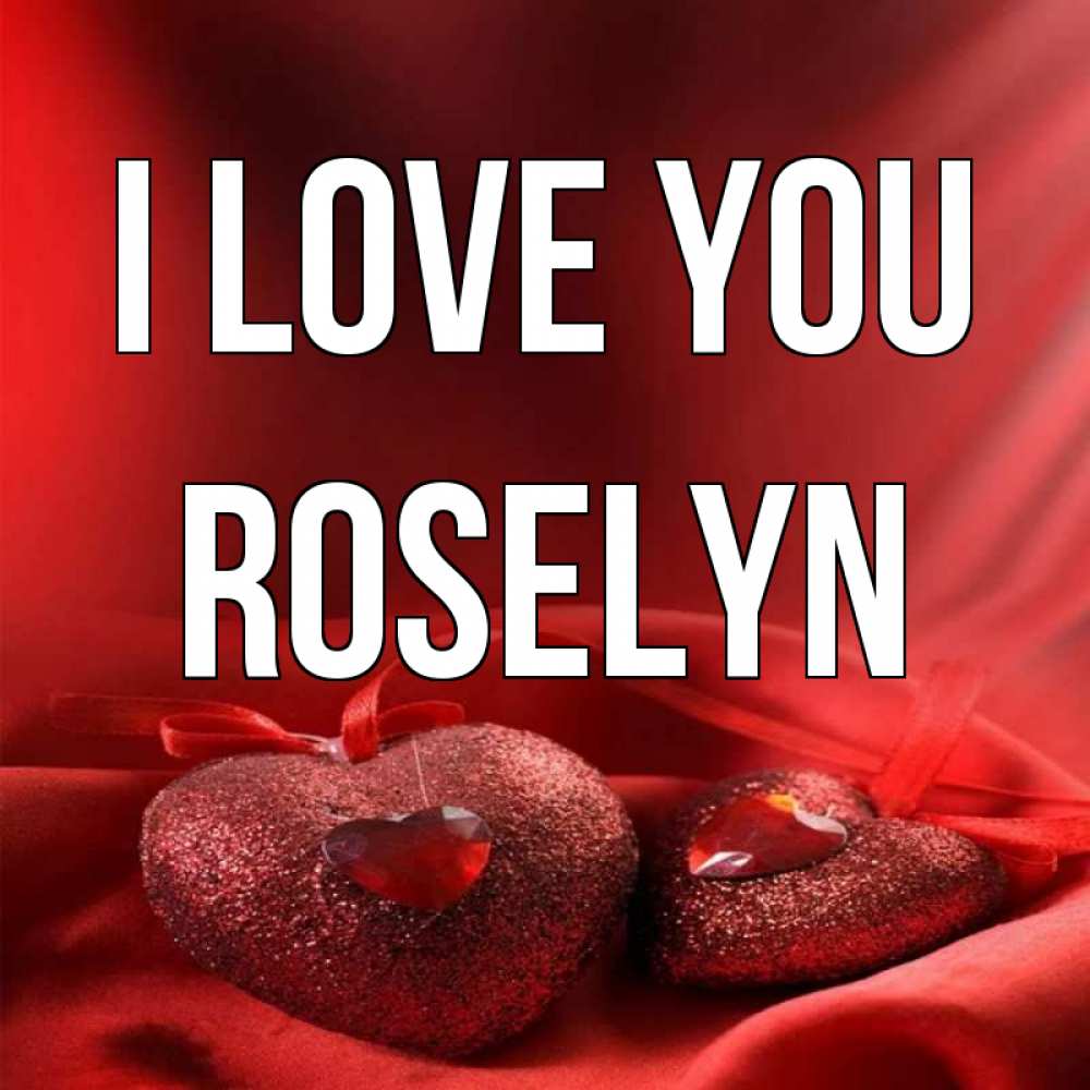 Greetings card с именем, Roselyn I love you с лентами Greetings with text for free download 