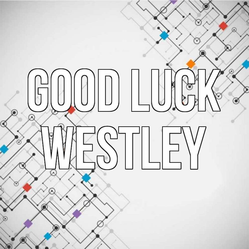 Greetings card с именем, Westley Good luck на удач Greetings with text for free download 
