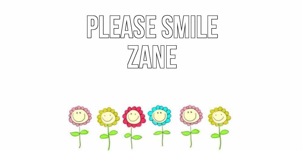 Greetings card с именем, Zane Please smile улыбка, цветы Greetings with text for free download 