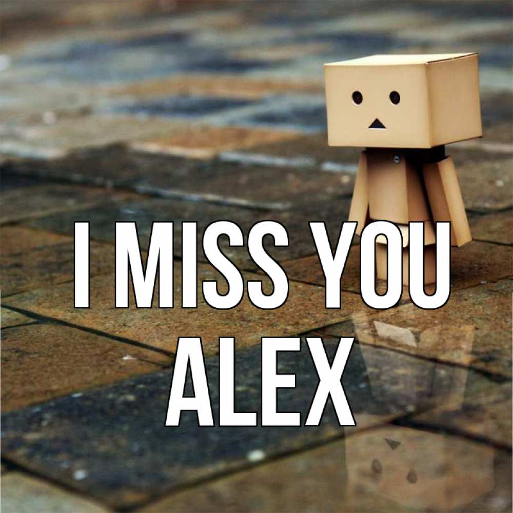 Greetings card с именем, Alex I miss you куколка из картона в стиле майнкрафт Greetings with text for free download 