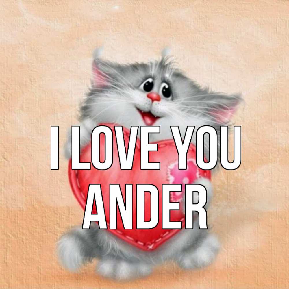 Greetings card с именем, Ander I love you сердце с заплаткой Greetings with text for free download 