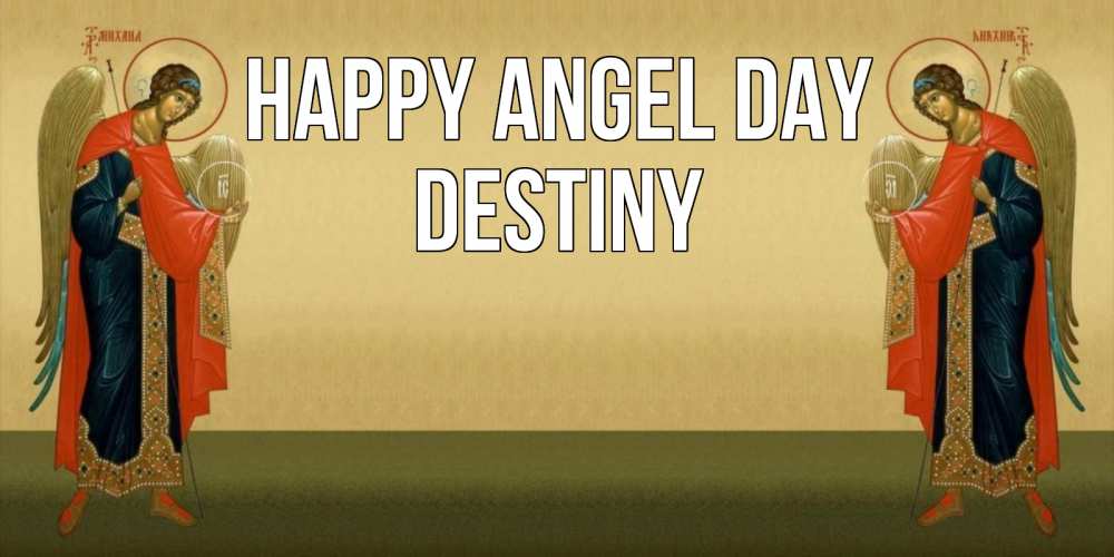 Greetings card с именем, Destiny happy angel day христианство, праздники, день ангела Greetings with text for free download 