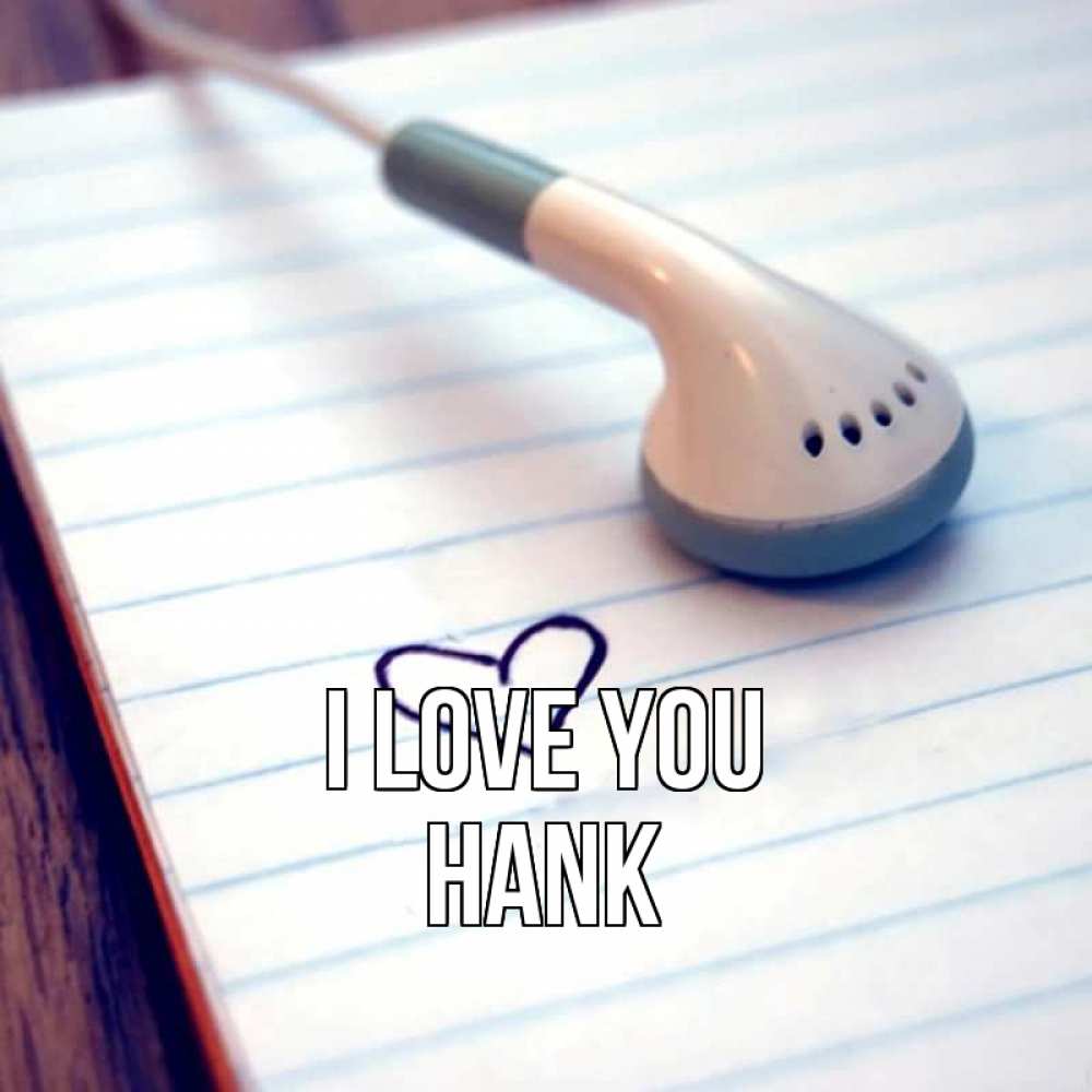 Greetings card с именем, Hank I love you школьная тема Greetings with text for free download 