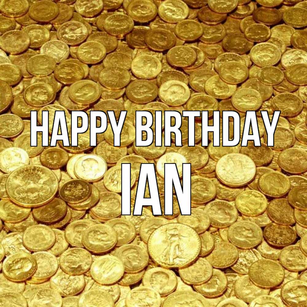 Greetings card с именем, Ian Happy Birthday с пожеланием разбогатеть Greetings with text for free download 