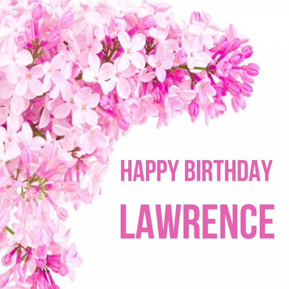 Greetings card с именем, Lawrence Happy Birthday Сирень на белом фоне Greetings with text for free download 