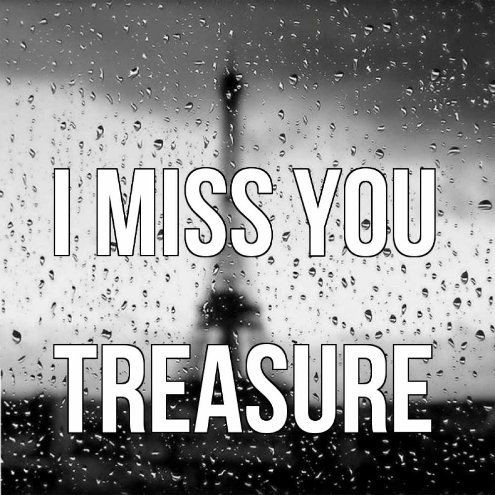 Greetings card с именем, Treasure I miss you башня Greetings with text for free download 