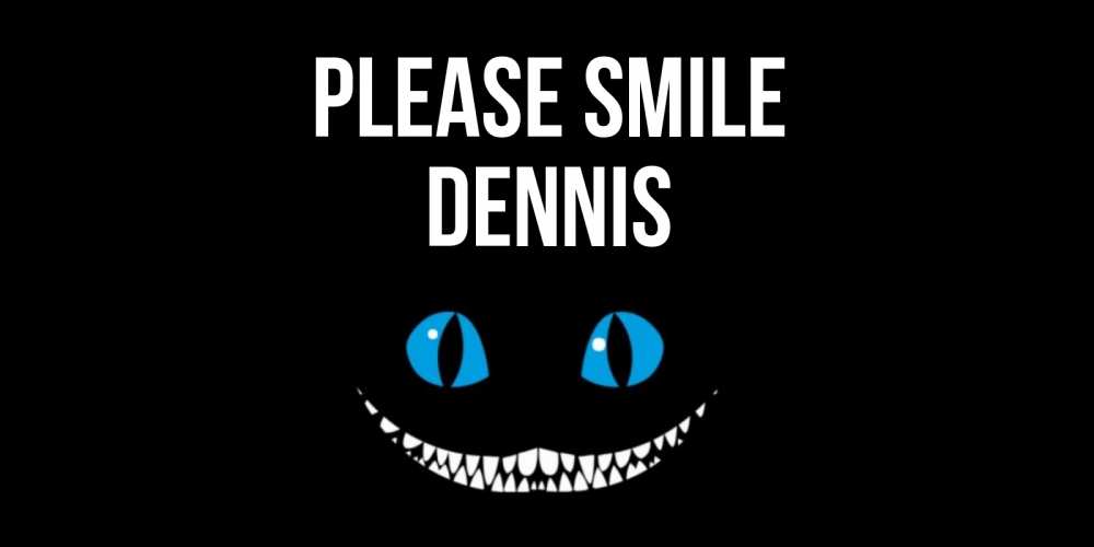Greetings card с именем, Dennis Please smile кот улыбается Greetings with text for free download 