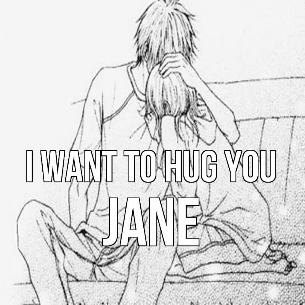 Greetings card с именем, Jane I want to hug you карандаш Greetings with text for free download 
