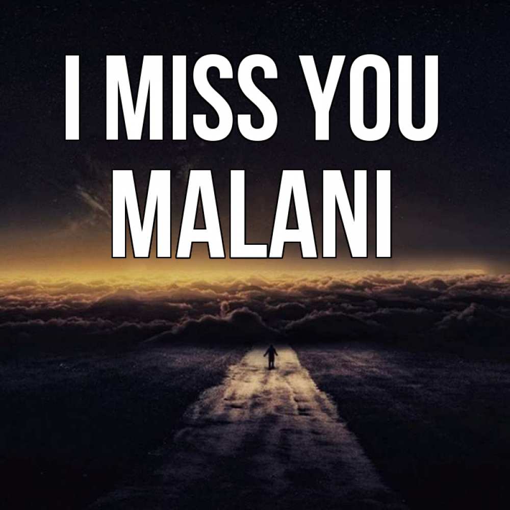 Greetings card с именем, Malani I miss you идем Greetings with text for free download 
