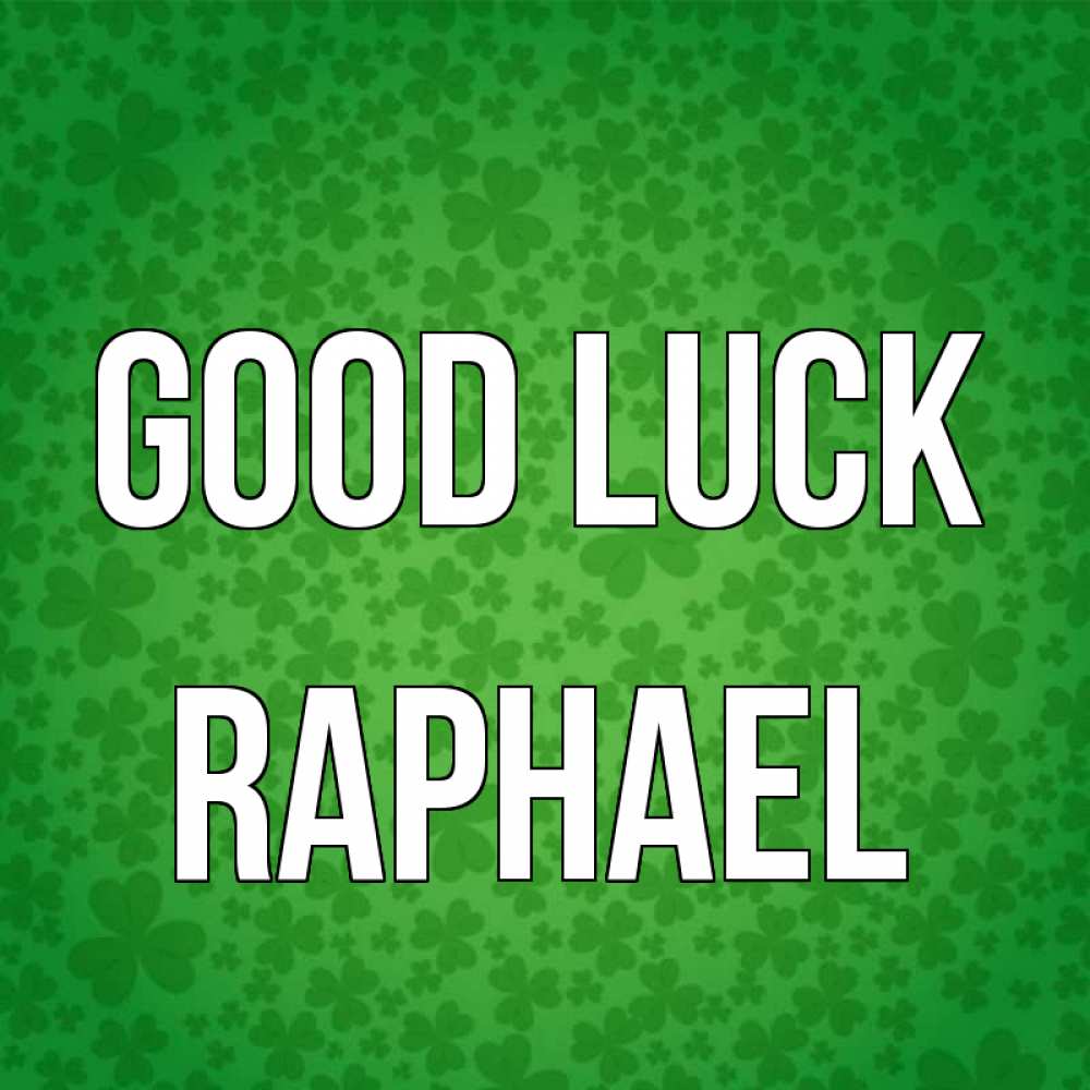 Greetings card с именем, Raphael Good luck много листочков на удачу Greetings with text for free download 