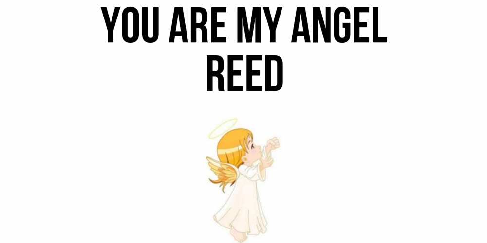 Greetings card с именем, Reed You are my angel ангел, девочка Greetings with text for free download 
