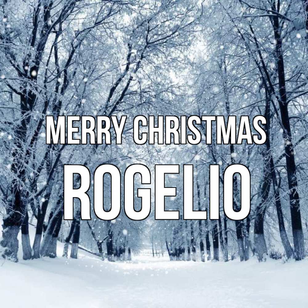 Greetings card с именем, Rogelio Merry Christmas снег, лес, парк Greetings with text for free download 