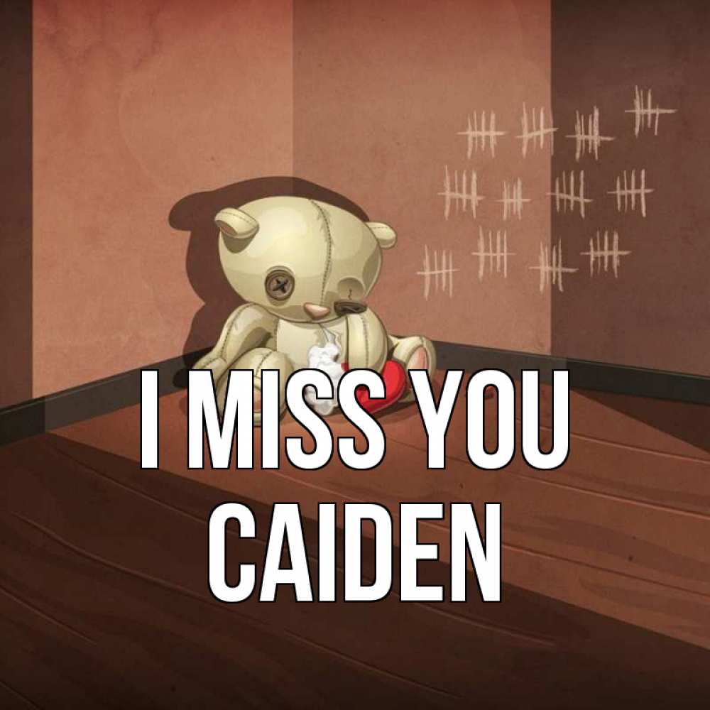 Greetings card с именем, Caiden I miss you скорее ко мне Greetings with text for free download 