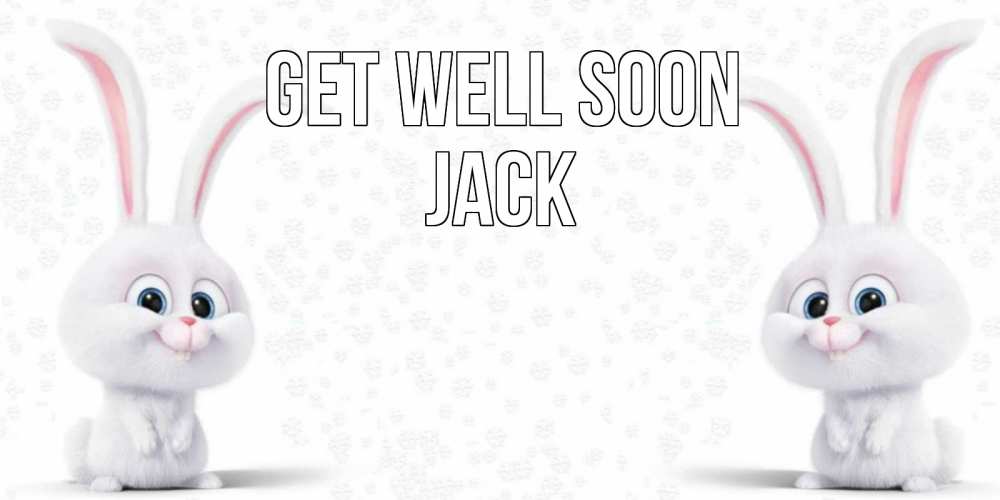 Greetings card с именем, Jack Get well soon не болей с зайцем Greetings with text for free download 