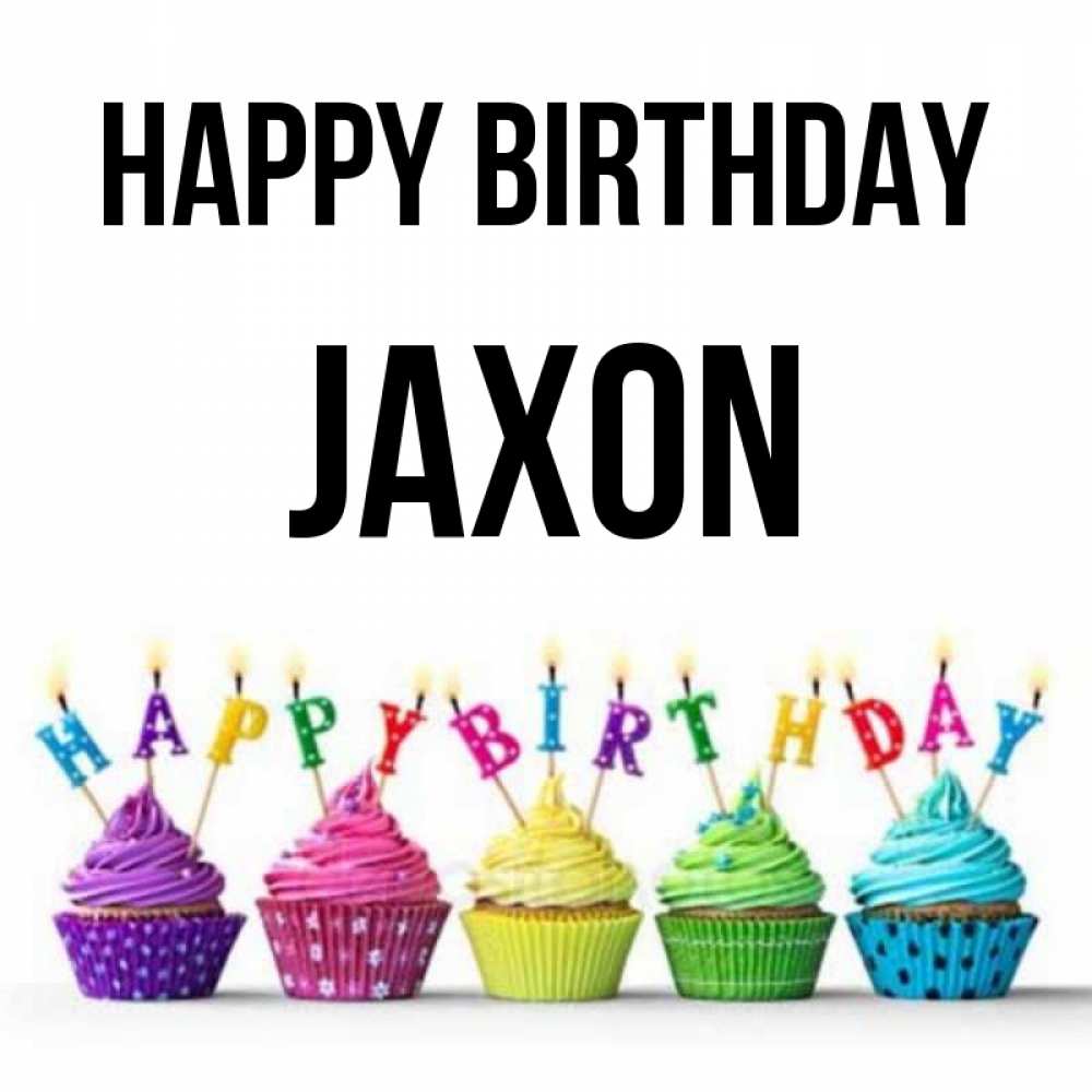 Greetings card с именем, Jaxon Happy Birthday открытка ко дню рождения с разноцветными вкусняшками Greetings with text for free download 