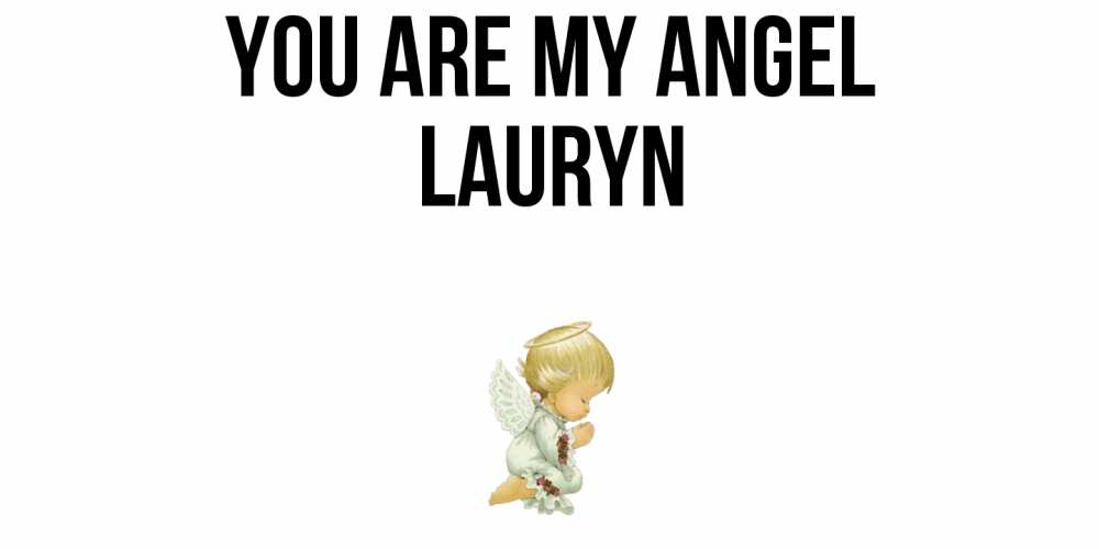 Greetings card с именем, Lauryn You are my angel ангел Greetings with text for free download 