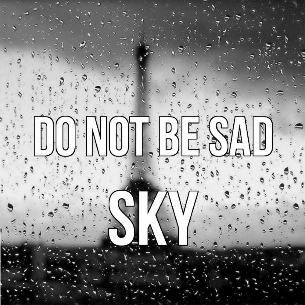 Greetings card с именем, Sky Do not be sad Париж и Эйфелева башня Greetings with text for free download 